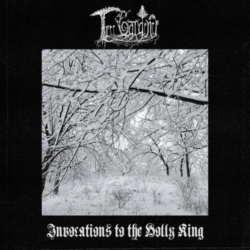 Tree Gardener : Invocations to the Holly King Tree Gardener : Invocations to the Holly King